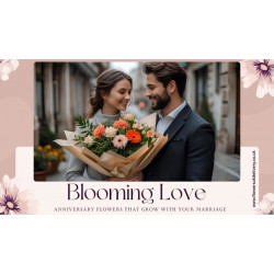 Blooming Love: Anniversary Flowers That Grow With Your Marriage